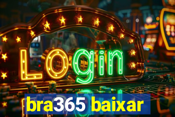 bra365 baixar